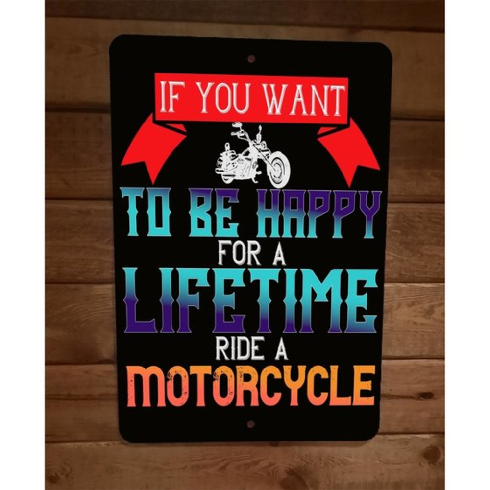 If You‎ Want To Be Happy Ride a Motorcycle 8x12 Metal Wall Sign Garage Poster